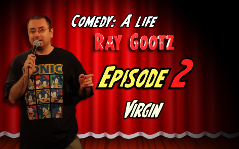 Comedy: A Life episode 2 - virgin
