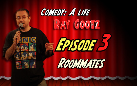 Comedy: A Life - Ep 3 - Roommates